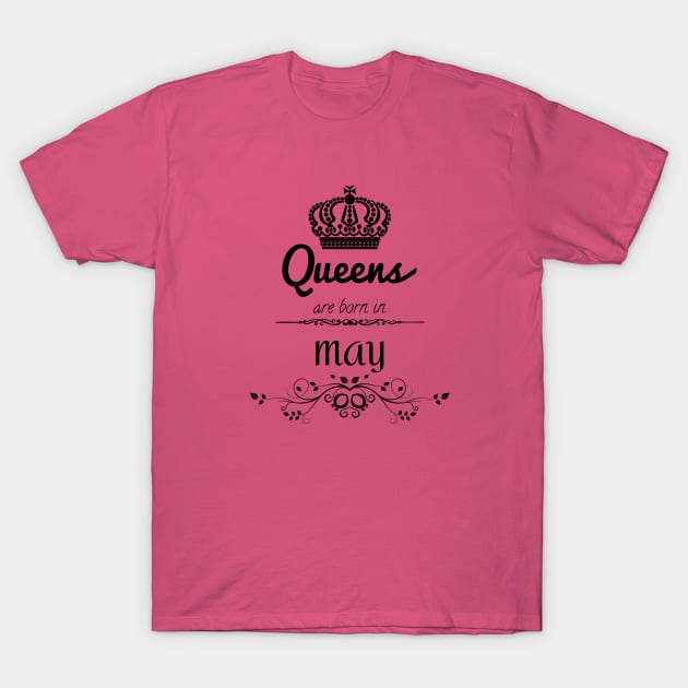 Queens Are Born In May T-Shirt by foxycated